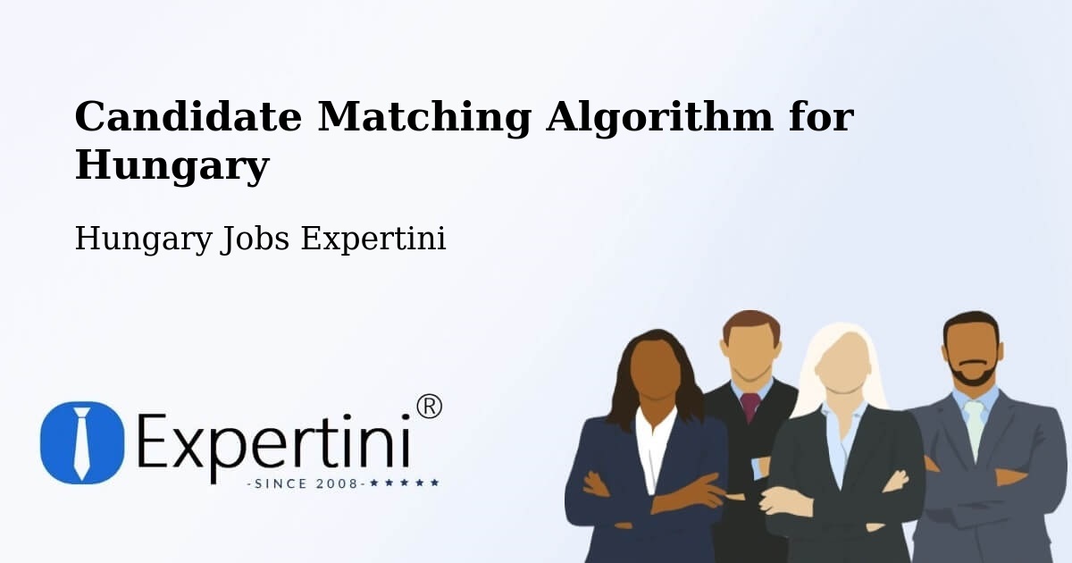 Candidate Matching Algorithm Overview – Báta - Hungary Jobs Expertini
