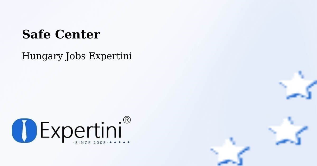 Safety Center – Báta - Hungary Jobs Expertini